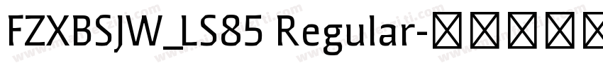 FZXBSJW_LS85 Regular字体转换